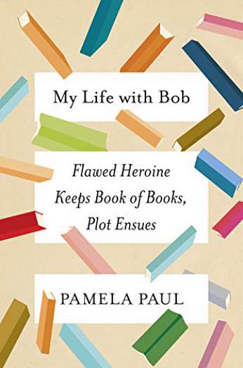 My Life with Bob, by author Pamela Paul